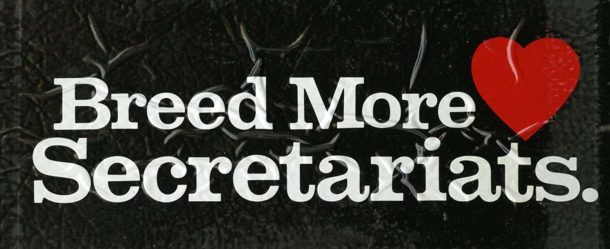 Breed More Secretariats.