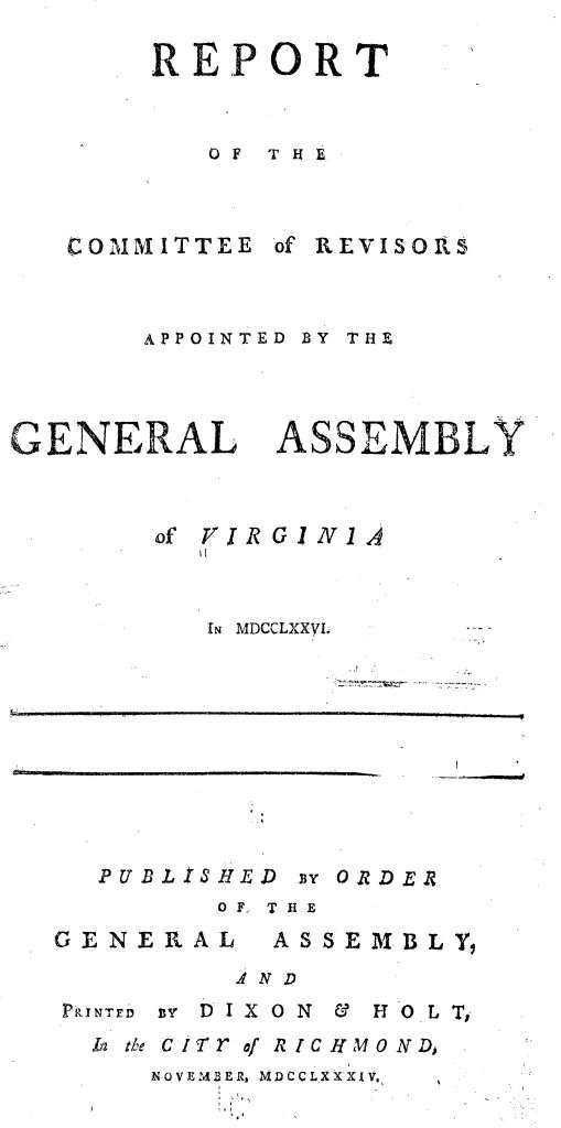 Report of the Committee of Revisors appointed by the General Assembly of Virginia in MDCCLXXVI